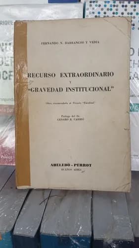 Recurso Extraordinario Y Gravedad Institu Barrancos Y Vedia