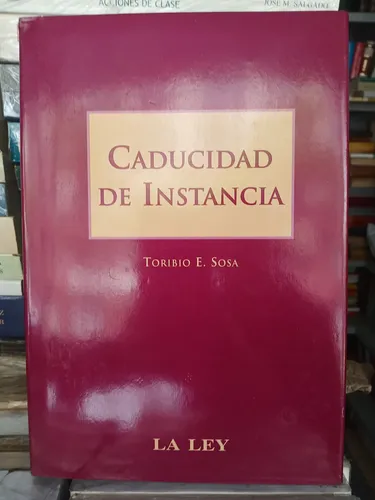 Caducidad De Instancia - Toribio Sosa, 1a Ed. La Ley