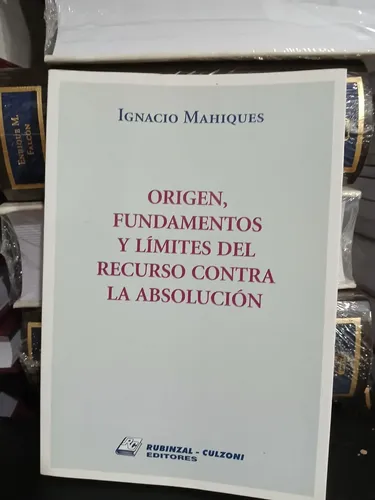 Origen, Fundamentos Y Limites Del Recurso Contra Absolución