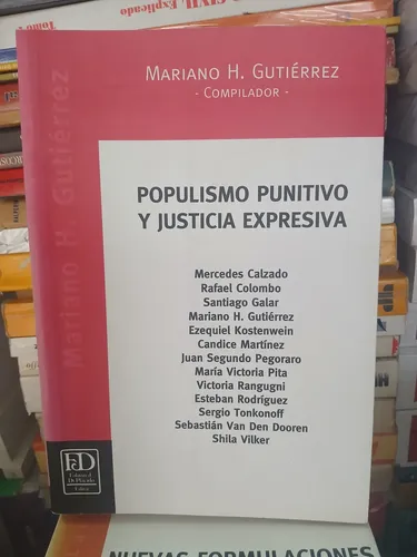 Populismo Punitivo Y Justicia Expresiva / Mariano Gutierrez