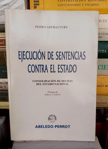 Ejecución De Sentencias Contra El Estado / Pedro Aberastury
