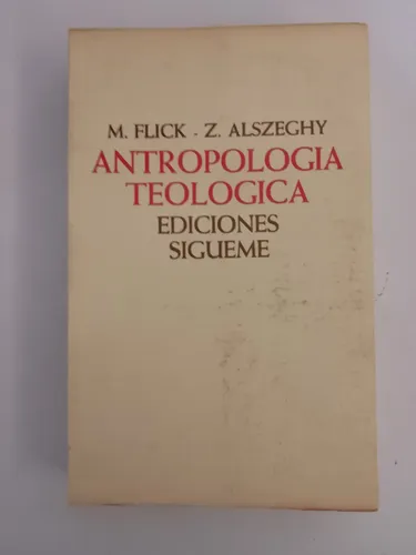 Antropología Teológica / M. Flick Y Z. Alszeghy