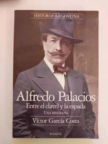 Biografía De Alfredo Palacios / Victor García Costa