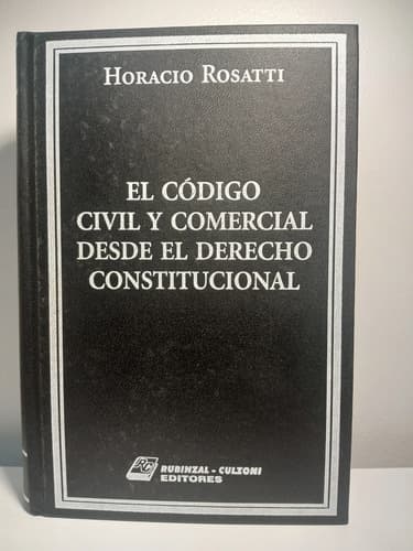 El Código Civil Y Comercial Desde El Derecho Constitucional 