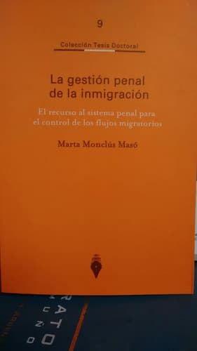 Marta Monclús Masó / La Gestión Penal De La Inmigración