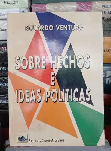 Sobre Hechos E Ideas Políticas / Eduardo Ventura