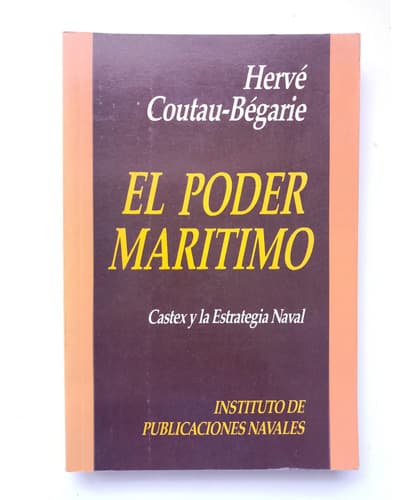 El Poder Maritimo / Hervé Coutau-bégarie