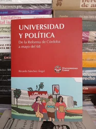 Universidad Y Política / Sánchez Ángel