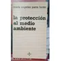 La Protección Al Medio Ambiente / Parra Lucán