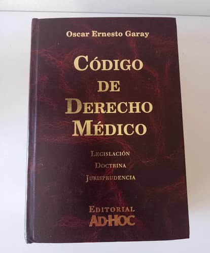 Código De Derecho Médico / Oscar Ernesto Garay