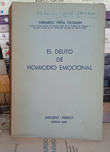 El Delito De Homicidio Emocional / Gerardo Peña Guzman