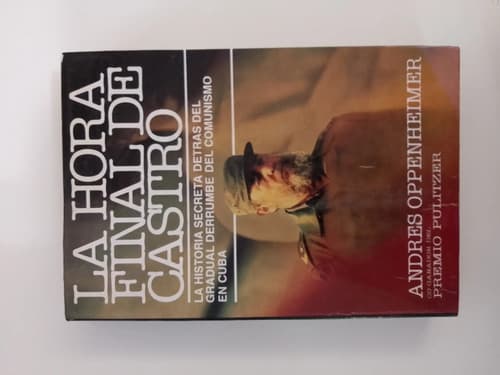 La Hora Final De Castro / Andrés Oppenheimer