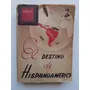 El Destino De Hispanoamerica / A. Guillen