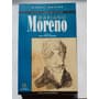 Vida Y Memorias De Mariano Moreno / Manuel Moreno