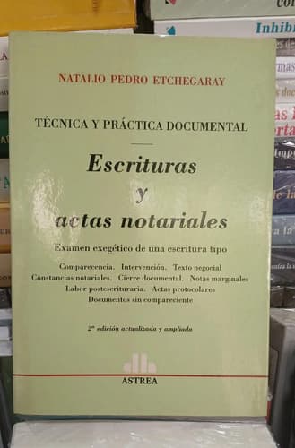 Escrituras Y Actas Notariales / Natalio Etchegaray