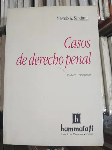 Marcelo Sancinetti / Casos De Derecho Penal 2da. Ed.