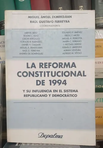 La Reforma Constitucional De 1994 / Ekmekdjian Y Ferreyra