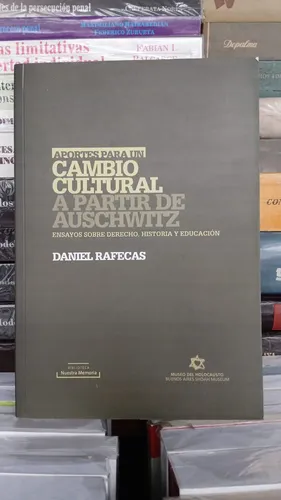 Aportes Para Cambio Cultural A Partir De Auschwitz / Rafecas