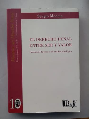 Sergio Moccia / El Derecho Penal Entre Ser Y Valor