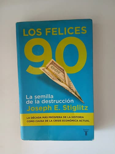 Los Felices 90 / Joseph Stiglitz
