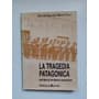 La Tragedia Patagonica / Coronel Orlando Mario Punzi