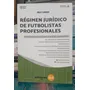 Régimen Jurídico Futbolistas Profesionales / Pablo Barbieri
