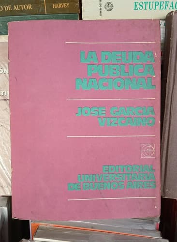 La Deuda Publica Nacional / Jose Garcia Vizcaino