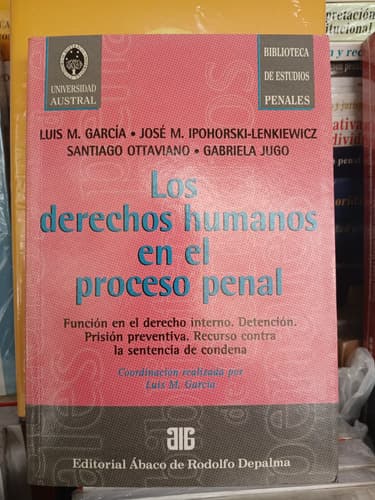 Los Derechos Humanos En El Proceso Penal / Luis Garcia