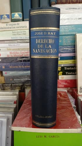 Derecho De La Navegación / José D. Ray